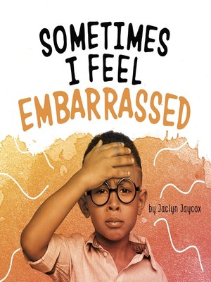 cover image of Sometimes I Feel Embarrassed